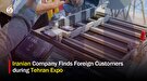 Iranian Company Finds Foreign Customers during Tehran Expo